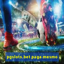 pgslots.bet paga mesmo